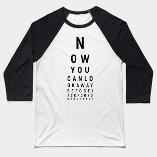 Now you can look away Baseball T-Shirt